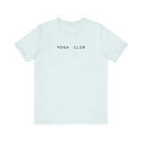 Yoga Club - Yoga Club T-Shirt